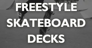 freestyle skateboard decks