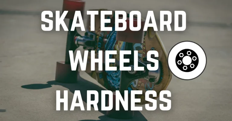 skateboard wheels hardness