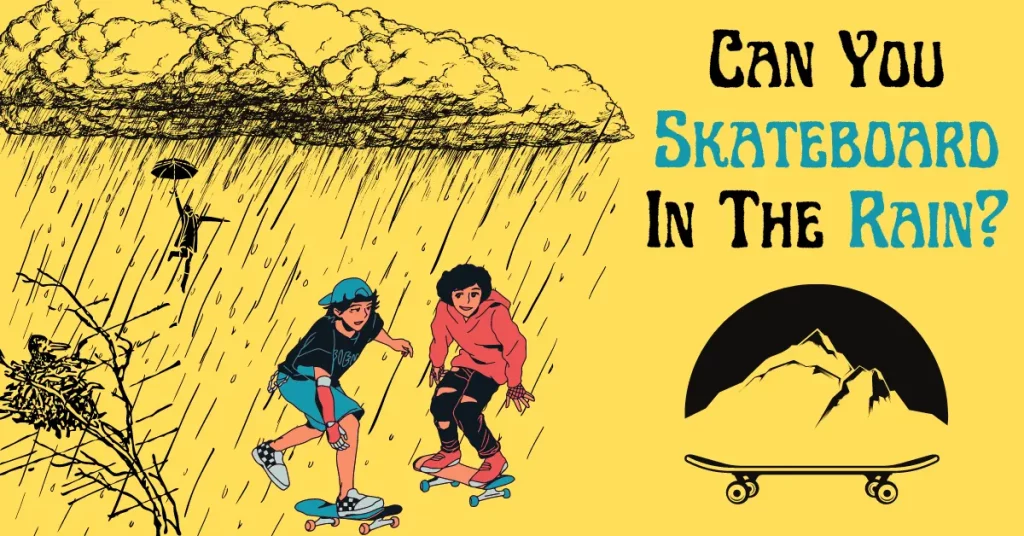 can you skateboard in the rain