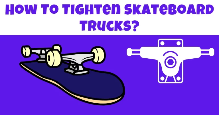 how to tighten skateboard trucks
