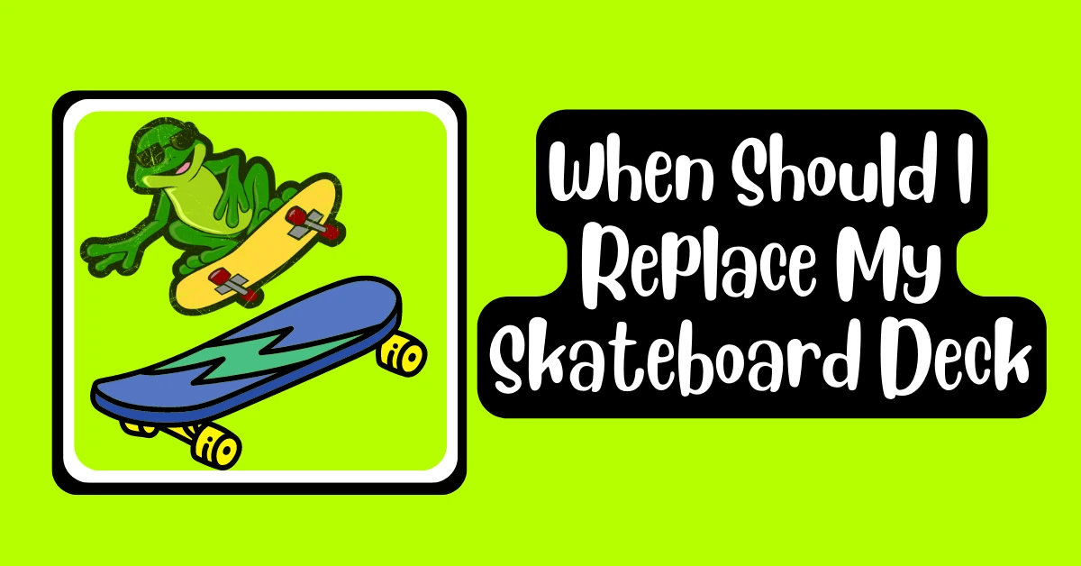 how long do skateboard decks last