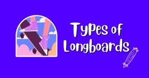 types of longboards