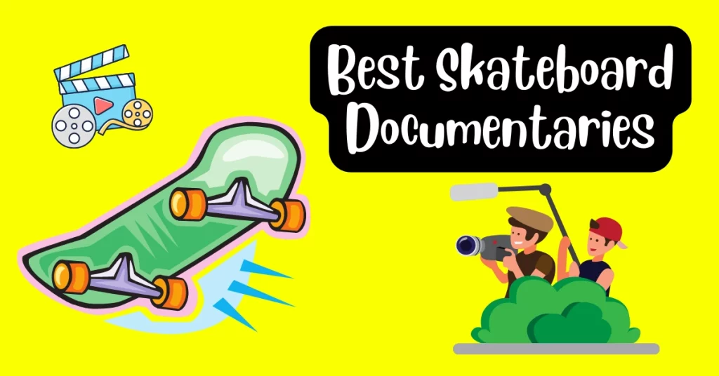 Best Skateboard Documentaries