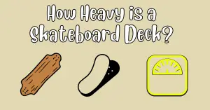 how heavy is a skateboard deck