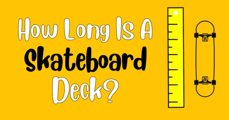 How Long Is A Skateboard Deck