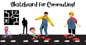 skateboard for commuting
